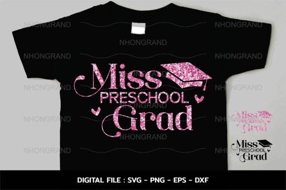 Graduation Miss Preschool Grad Shirt Svg: Graphics and Crafts