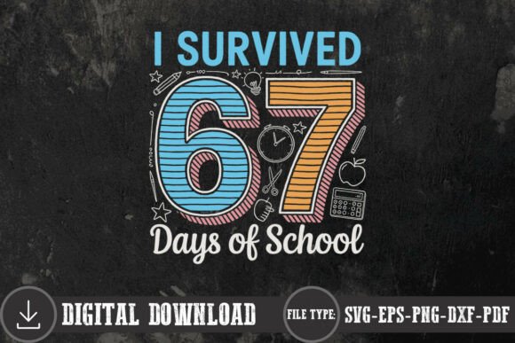 I Survived Days of School 67 Shirt SVG