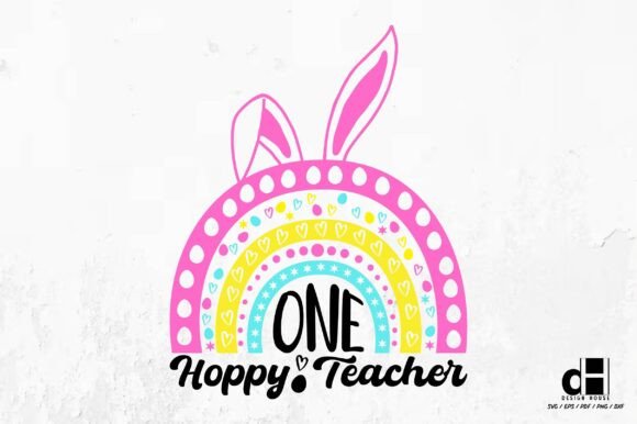 One Hoppy Teacher- Easter Day SVG PNG