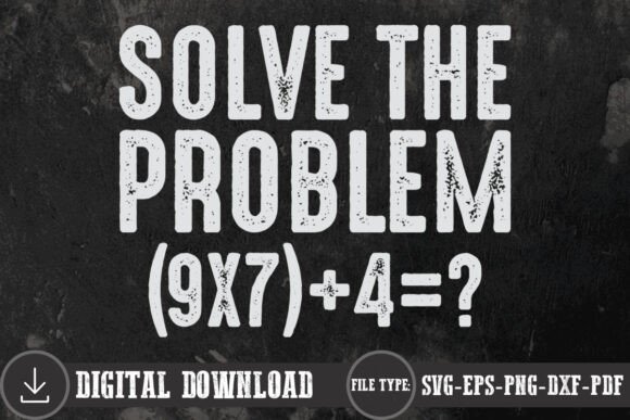 Solve the Problem SVG Math Teacher Shirt