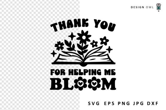 Thank You for Helping Me Bloom SVG
